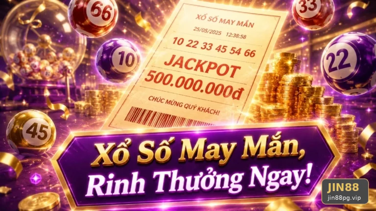 Xổ Số JIN88 Tại jin88pg.vip: Phân Biệt Thông Tin Xác Thực, Quảng Cáo Và Kỳ Vọng Thực Tế Khi Kiểm Tra Vé Số Cùng Quyền Lợi Thành Viên